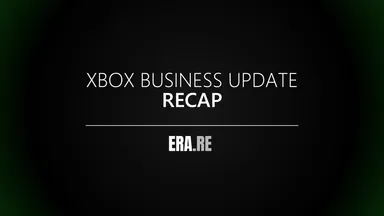 XBOX BUSINESS UPDATE RECAP